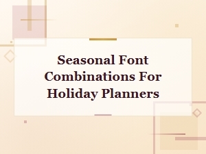 Seasonal Font Combos Every Holiday Planner Should Try